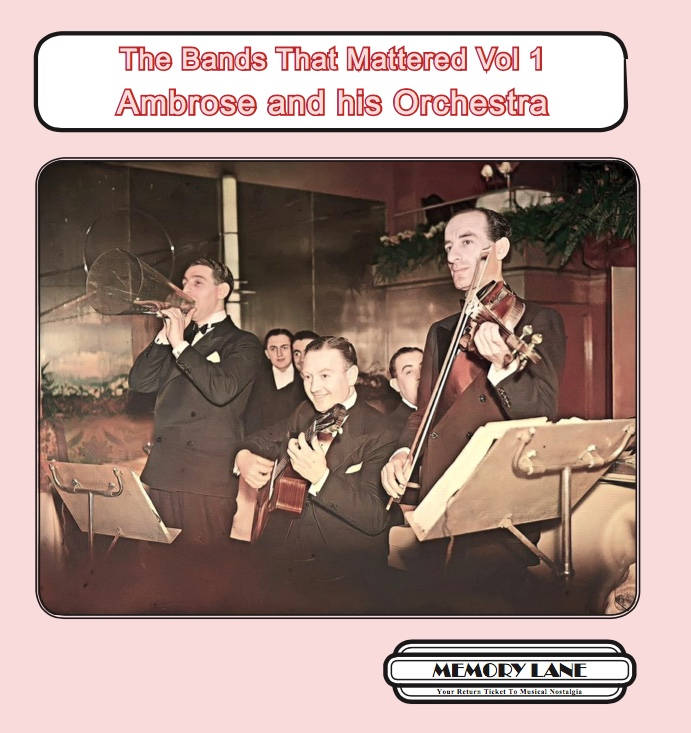 The Bands that Mattered: Volume 1  – Ambrose and His Orchestra MLMCD113